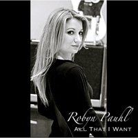 Robyn Pauhl - All That I Want