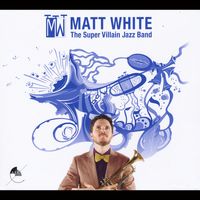 Matt White - The Super Villain Jazz Band