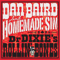 Dan Baird & Homemade Sin - Dr Dixie's Rollin' Bones