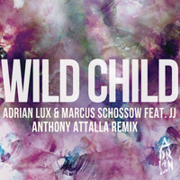 Adrian Lux & Marcus Schössow feat. JJ - Wild Child (Anthony Attalla Remix)
