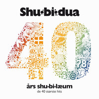 Shu-Bi-Dua - 40 års Shu-bi-læum (De 40 Største Hits)