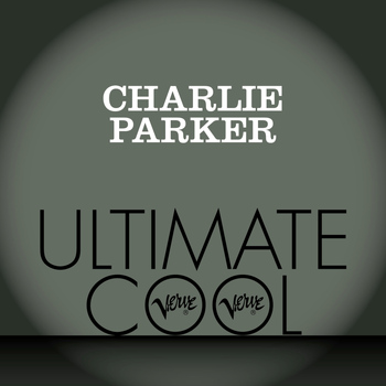 Charlie Parker - Charlie Parker: Verve Ultimate Cool
