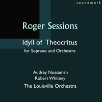 The Louisville Orchestra - Roger Sessions Idyll of Theocritus, for Soprano and Orchestra