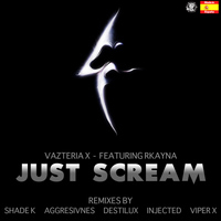 Vazteria X - Just Scream Remixes