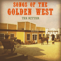 Tex Ritter - Songs of the Golden West