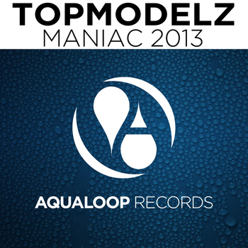 Topmodelz - Maniac 2013