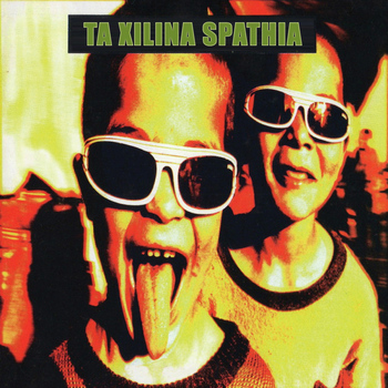 Xilina Spathia - Ta Xilina Spathia (Songs from the 1st Album)