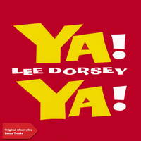 Lee Dorsey - Ya Ya (Original Album Plus Bonus Tracks)