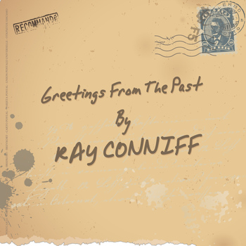 Ray Conniff - Greetings from the Past