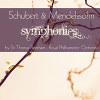 Royal Philharmonic Orchestra, Sir Thomas Beecham - Schubert & Mendelssohn: Symphonies