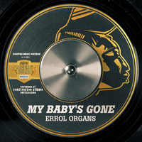 Errol Organs - My Baby's Gone - Single