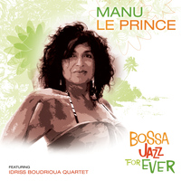 Manu Le Prince - Bossa Jazz for Ever