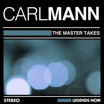 Carl Mann - The Master Takes
