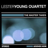 Lester Young Quartet - THE MASTER TAKES