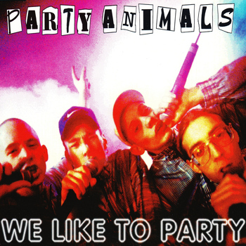 Party Animals - We Like to Party