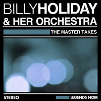Billie Holiday & Her Orchestra - The Master Takes