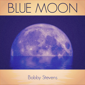Bobby Stevens - Blue Moon