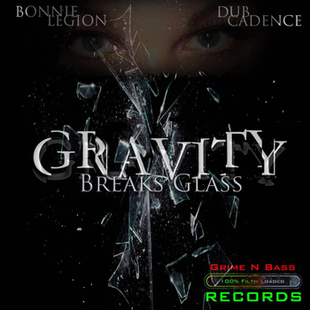 Bonnie Legion - Gravity Breaks Glass - Single