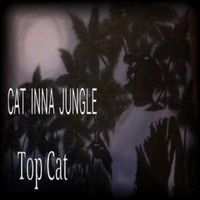Top Cat - Cat Inna Jungle