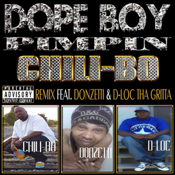 Chili-Bo - Dope Boy Pimpin (Remix) [feat. Donzetti & D-Loc Tha Gritta]