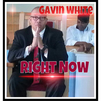 Gavin White - Right Now