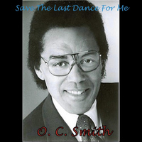 O.C. Smith - Save the Last Dance for Me