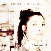Phoenix J - Let the Phoenix Fly