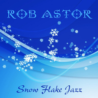 Rob Astor - Snow Flake Jazz