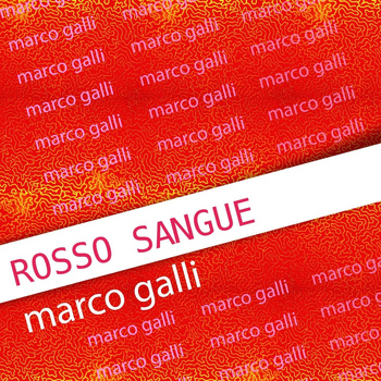 Marco Galli - Rosso Sangue