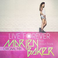Marien Baker - Live forever (feat. Shaun Frank) (Original Mix)