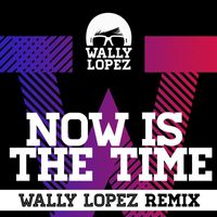 Wally Lopez - Now Is The Time feat. Jasmine V (Wally Lopez Remix)