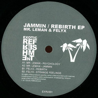 Mr. Leman, Felyx - Jammin / Rebirth Ep
