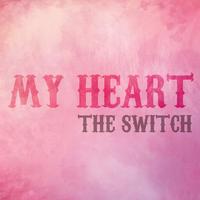 The Switch - My Heart