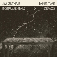 Jim Guthrie - Takes Time Instrumentals & Demos