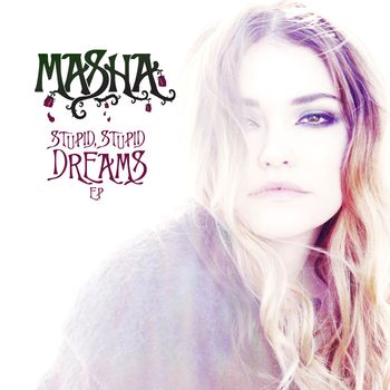 Masha - Stupid, Stupid Dreams EP