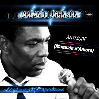 Orlando Johnson - Anymore (Manuale d'Amore) (Orlando Johnson Sings the Fulltime Production Sound)
