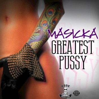 Masicka - Greatest Pussy