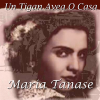 Maria Tanase - Un tigan avea o casa