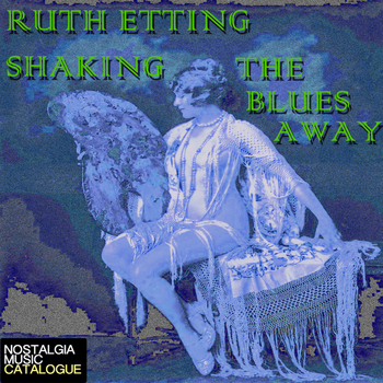 Ruth Etting - Shaking the Blues Away