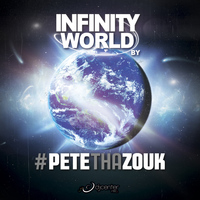 Pete Tha Zouk - Infinity World
