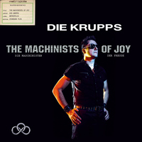 Die Krupps - The Machinists of Joy