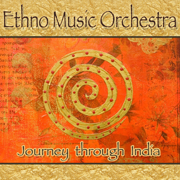 Ethno Music Orchestra - Journey Through India