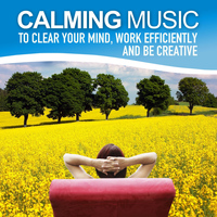 Here And Now - Calming Music to Clear Your Mind, Work Efficiently and Be Creative
