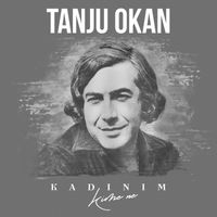 Tanju Okan - Kadınım (Kime Ne)
