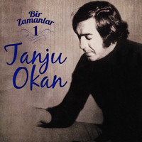 Tanju Okan - Bir Zamanlar (Best Of)