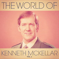 Kenneth McKellar - The World of Kenneth Mckellar Vol. 2