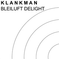 Klankman - Bleiluft Delight