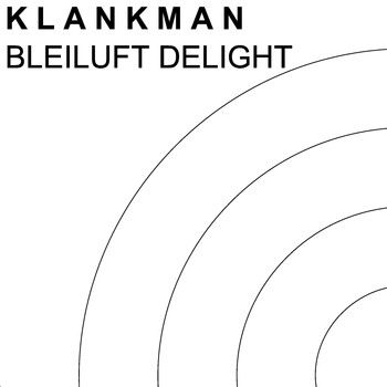 Klankman - Bleiluft Delight