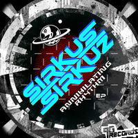 Sirkus Sirkuz - Annihilating Rhythm - EP