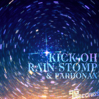 Kick-Oh - Rain Stomp & Pardonax